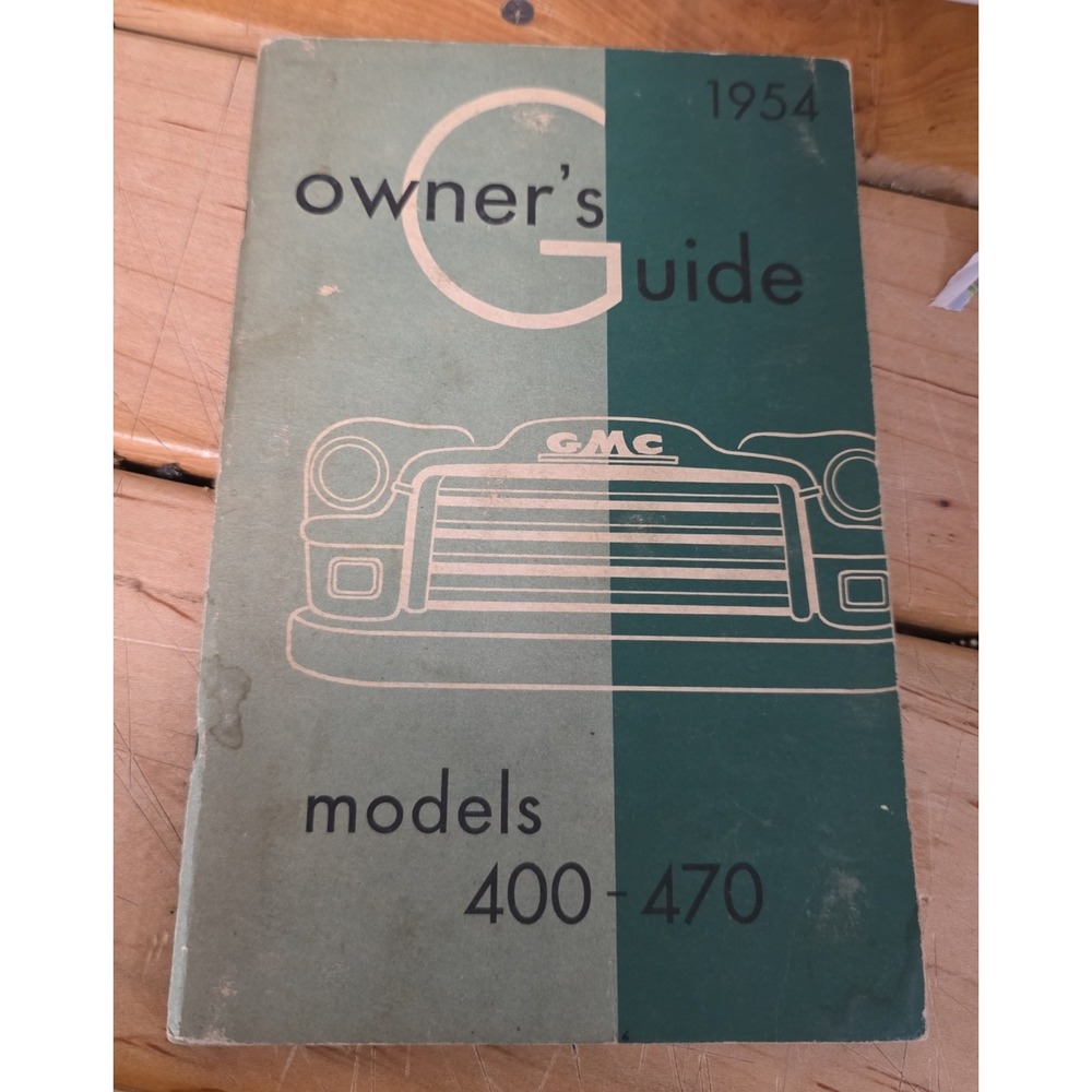 1954 GMC Truck Owners Guide Manual Models 400-470 Vintage GM X-5402 Booklet